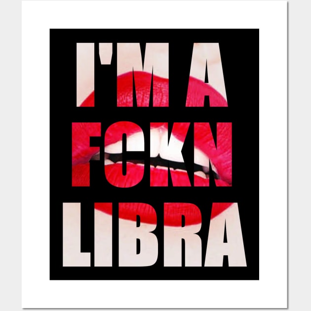 I'm a fckn Libra Wall Art by fsketchr